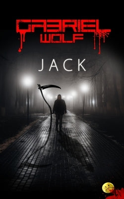 Jack: Kaszás-verzió by Wolf, Gabriel
