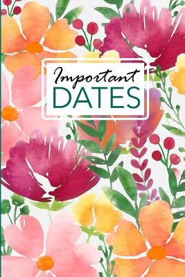 Important Dates: Birthday and Anniversary Reminder Book Floral Cover. by Publishing, Camille