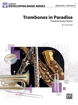 Trombones in Paradise: Trombone Section Feature, Conductor Score & Parts by Sterk, Jordan