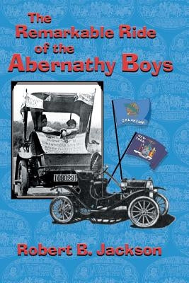The Amazing Ride of the Abernathy Boys by Jackson, Robert B.