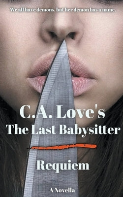 The Last Babysitter: Requiem by Love, C. A.
