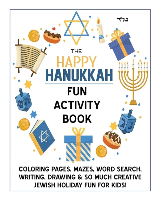 The Happy Hanukkah Fun Activity Book: Celebrate the Festival of Lights with Cute Coloring Pages, Mazes, Matching Games, Word Search Puzzles, Chanukah by Shagalov, Rae