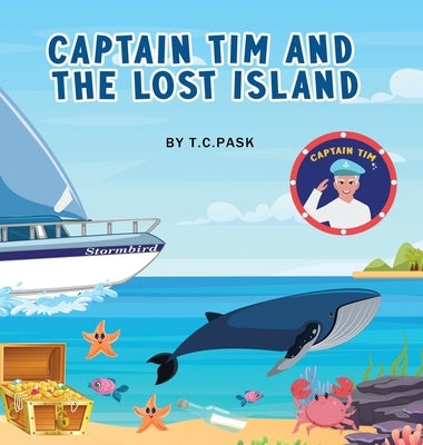 Captain Tim and the Lost Island by Pask, T. C.