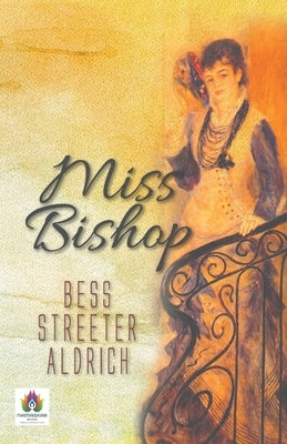 Miss Bishop by Aldrich, Bess Streeter