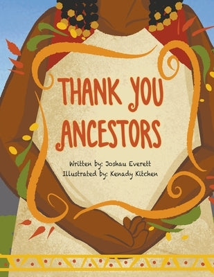 Thank You Ancestors by Everett, Joshau