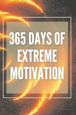 365 Days of Extreme Motivation: Powerful motivational book that will change your life to SUCCESS AND ABUNDANCE! by Libres, Mentes