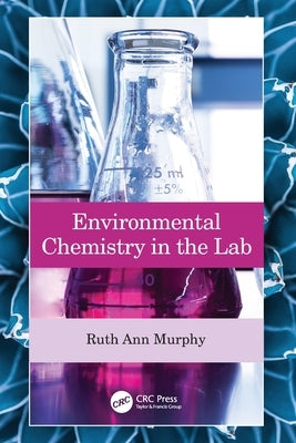 Environmental Chemistry in the Lab by Murphy, Ruth Ann