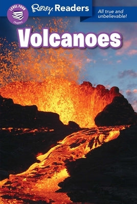 Ripley Readers Level4 Volcanoes by Believe It or Not!, Ripley's