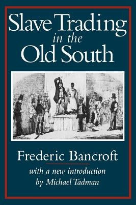 Slave Trading in the Old South by Bancroft, Frederic