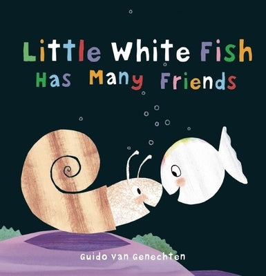 Little White Fish Has Many Friends by Van Genechten, Guido