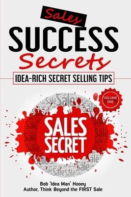 Sales Success Secrets Volume 1 by Hooey, Bob