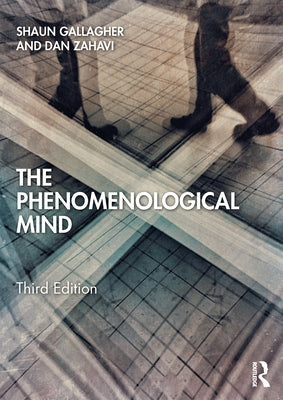 The Phenomenological Mind by Gallagher, Shaun