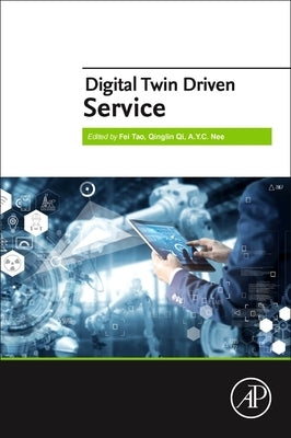 Digital Twin Driven Service by Tao, Fei