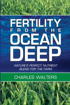 Fertility From the Ocean Deep by Walters, Charles