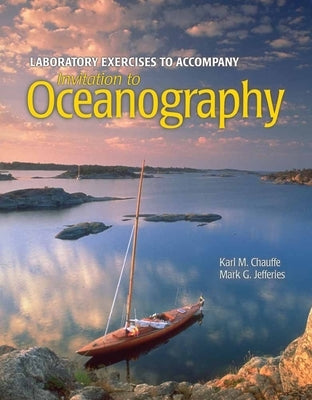 Invitation to Oceanography Lab Exercises Manual by Chauffe, Karl M.