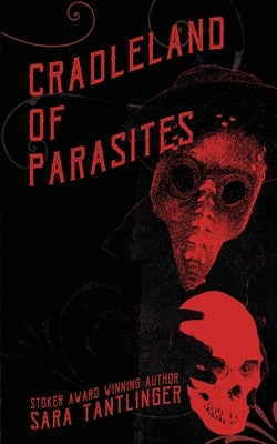 Cradleland of Parasites by Tantlinger, Sara