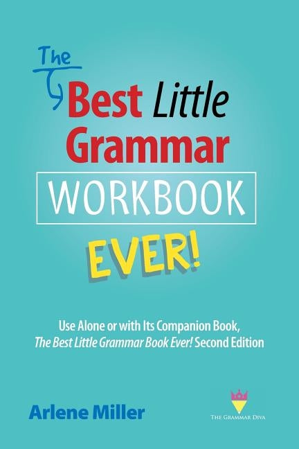 The Best Little Grammar Workbook Ever!: Use Alone or with Its Companion Book, The Best Little Grammar Book Ever! Second Edition by Miller, Arlene