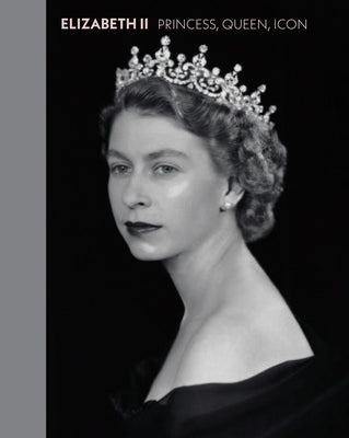 Elizabeth II: Princess, Queen, Icon by Shulman, Alexandra