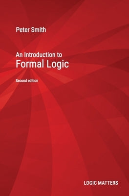 An Introduction to Formal Logic by Smith, Peter