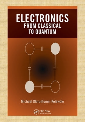 Electronics: from Classical to Quantum by Kolawole, Michael Olorunfunmi