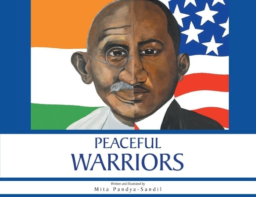 Peaceful Warriors by Pandya-Sandil, Mita