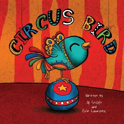 Circus Bird by Lawrence, Erin