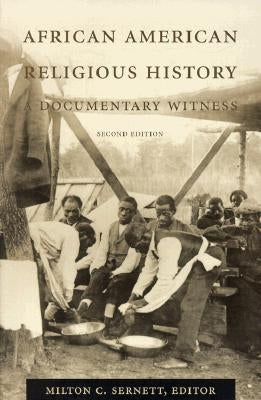 African American Religious History: Documentary Witness by Sernett, Milton C.