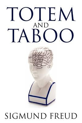 Totem and Taboo by Freud, Sigmund