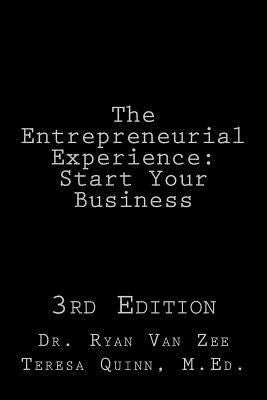 The Entrepreneurial Experience: Start Your Business 3rd Edition by Quinn, Teresa