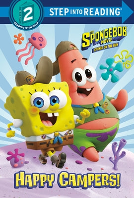 The Spongebob Movie: Sponge on the Run: Happy Campers! (Spongebob Squarepants) by Lewman, David