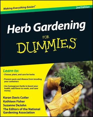 Herb Gardening For Dummies 2e by Cutler