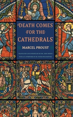 Death Comes for the Cathedrals by Proust, Marcel
