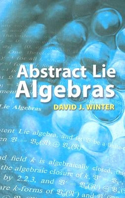 Abstract Lie Algebras by Winter, David J.