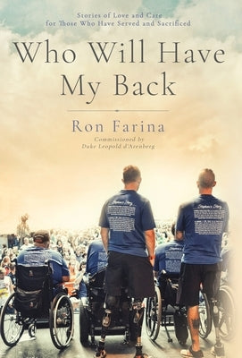 Who Will Have My Back: Stories of Love and Care for Those Who Have Served and Sacrificed by Farina, Ron