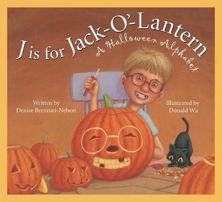 J Is for Jack-O'-Lantern: A Halloween Alphabet by Brennan-Nelson, Denise