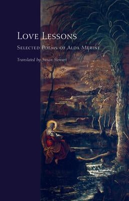 Love Lessons: Selected Poems of Alda Merini by Merini, Alda