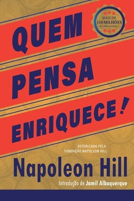 Quem Pensa Enriquece - Edição oficial e original de 1937 by Hill, Napoleon