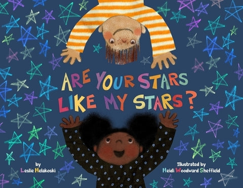Are Your Stars Like My Stars? by Helakoski, Leslie