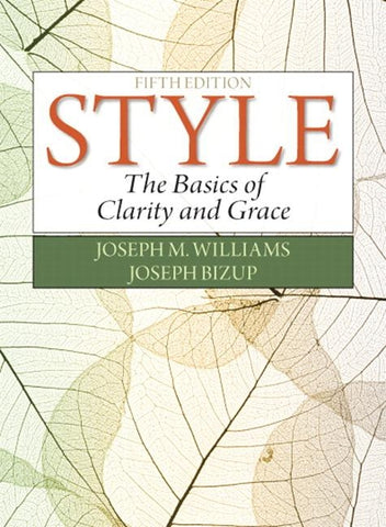 Style: The Basics of Clarity and Grace by Williams, Joseph M.