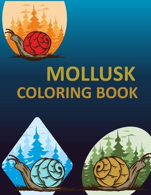 Mollusk Coloring Book: Mollusk Coloring Book For Adults by Press, Rube