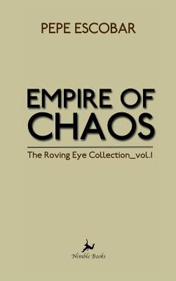 Empire of Chaos by Escobar, Pepe