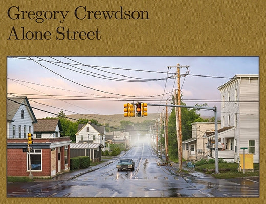 Gregory Crewdson: Alone Street by Crewdson, Gregory