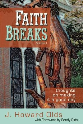 Faith Breaks by Olds, J. Howard