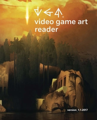 Video Game Art Reader: Volume 1 by Funk, Tiffany