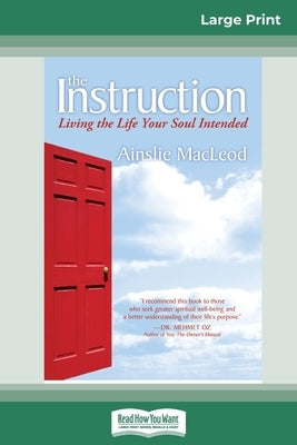 The Instruction: Living the Life Your Soul Intended (16pt Large Print Edition) by MacLeod, Ainslie