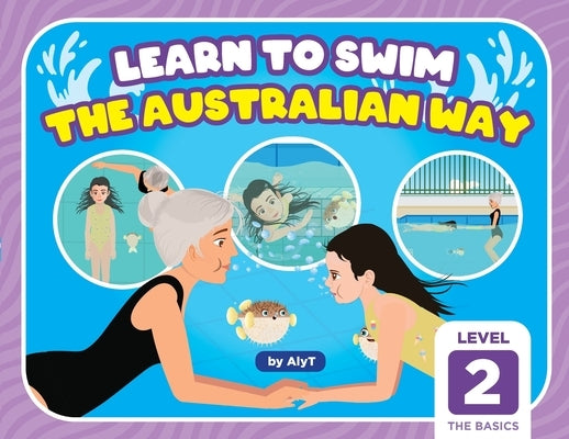 Learn To Swim The Australian Way Level 2: The Basics by Tyson, Allison