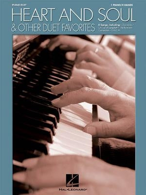 Heart and Soul & Other Duet Favorites: One Piano, Four Hands by Hal Leonard Corp