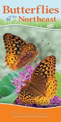 Butterflies of the Northeast: Identify Butterflies with Ease by Daniels, Jaret C.