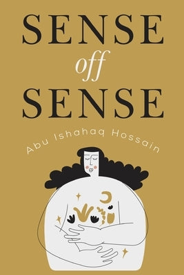 Sense off Sense by Hossain, Abu Ishahaq