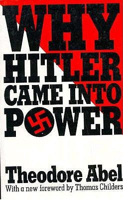 Why Hitler Came Into Power by Abel, Theodore